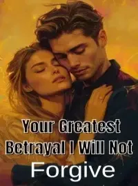Your Greatest Betrayal I Will Not Forgive Novel Cover