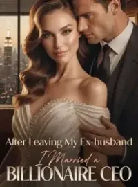 After Leaving My Ex-husband, I Married a Billionaire CEO Novel Cover