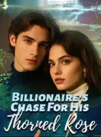 Billionaire's Chase For His Thorned Rose Novel Cover