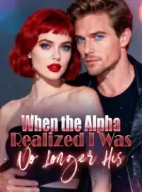 When the Alpha Realized I Was No Longer His Novel Cover