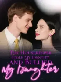 The Housekeeper Stole My Identity and Bullied My Daughter Novel Cover