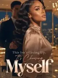 This Isn’t Giving Up,It’s Choosing Myself Novel Cover