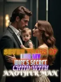 Seven Years of Lies My Wife's Secret Child With Another Man Novel Cover