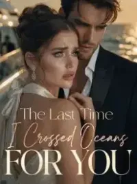 The Last Time I Crossed Oceans for You Novel Cover