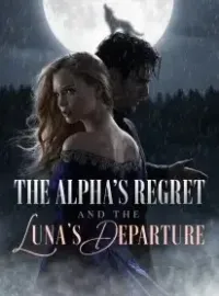 The Alpha’s Regret and the Luna’s Departure Novel Cover