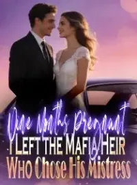 Nine Months Pregnant, I Left the Mafia Heir Who Chose His Mistress Novel Cover