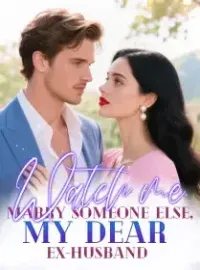 Watch Me Marry Someone Else, My Dear Ex-Husband Novel Cover