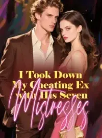 I Took Down My Cheating Ex with His Seven Mistresses Novel Cover