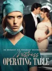He Brought His Pregnant Mistress to My Operating Table Novel Cover