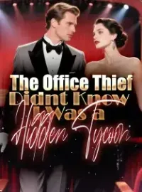The Office Thief Didnt Know I Was a Hidden Tycoon Novel Cover