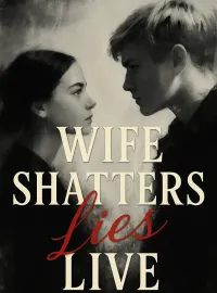 Wife Shatters Lies Live Novel Cover