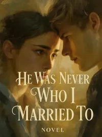 He Was Never Who I Married To  Novel Cover