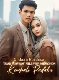 Sampul Novel Godaan Berdosa: Tuan Playboy Miliuner Memohon Kembali Padaku