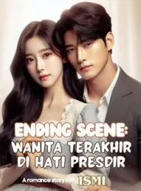 Sampul Novel Ending Scene: Wanita Terakhir di Hati Presdir