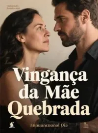 Capa do Romance Vingança da Mãe Quebrada