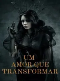 Capa do Romance UM AMOR QUE TRANSFORMAR
