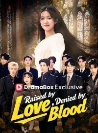 Raised by Love, Denied by Blood