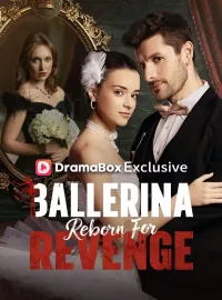 Ballerina Reborn For Revenge