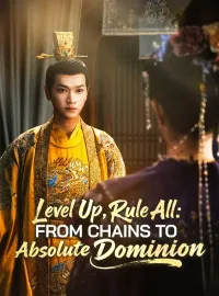 Level Up, Rule All: From Chains to Absolute Dominion
