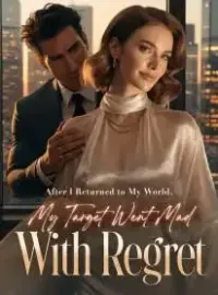 After I Returned to My World, My Target Went Mad With Regret Novel Cover