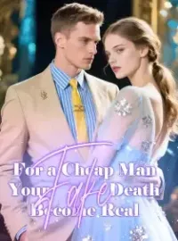 For a Cheap Man, Your Fake Death Become Real Novel Cover