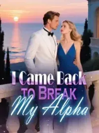 I Came Back to Break My Alpha Novel Cover