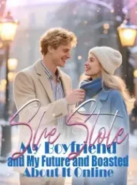 She Stole My Boyfriend and My Future and Boasted About It Online Novel Cover