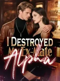 I Destroyed My Ex-Mate Alpha Novel Cover