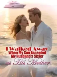 I Walked Away When My Son Accepted My Husband’s Sister as His Mother Novel Cover