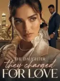The Daughter They Charged for Love Novel Cover