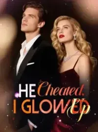 He Cheated, I Glowed Up Novel Cover