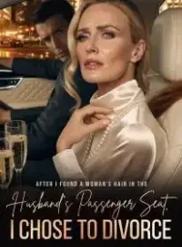 After I Found A Woman's Hair In The Husband Passenger Seat,I Chose To Divorce Novel Cover