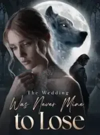 The Wedding Was Never Mine to Lose Novel Cover