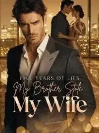 Five Years of Lies: My Brother Stole My Wife Novel Cover