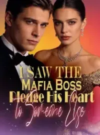 I Saw the Mafia Boss Pledge His Heart to Someone Else Novel Cover