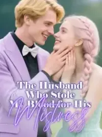 The Husband Who Stole My Blood for His Mistress Novel Cover