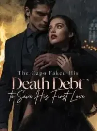 The Capo Faked His Death Debt to Save His First Love Novel Cover