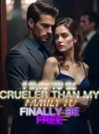 I Had to Be Crueler Than My Family to Finally Be Free Novel Cover