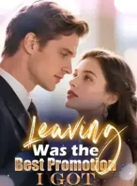 Leaving Was the Best Promotion I Got Novel Cover