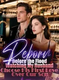 Reborn Before the Flood Watching My Husband Choose His First Love Over Our Son Novel Cover