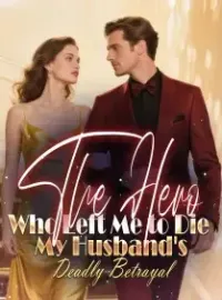 The Hero Who Left Me to Die My Husband's Deadly Betrayal Novel Cover