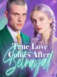 True Love Comes After Betrayal Novel Cover