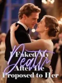 I Faked My Death After He Proposed to Her Novel Cover