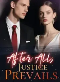 After All, Justice Prevails Novel Cover