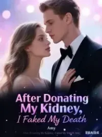 After Donating My Kidney, I Faked My Death Novel Cover