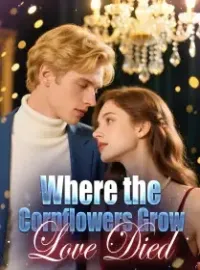 Where the Cornflowers Grow, Love Died Novel Cover