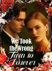 We Took the Wrong Turn to Forever Novel Cover