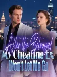 After the Betrayal My Cheating Ex Won't Let Me Go Novel Cover