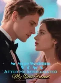 No More Wedding Vows After He Impregnated My Best Friend Novel Cover