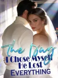 The Day I Chose Myself, He Lost Everything Novel Cover